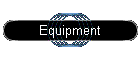 Equipment